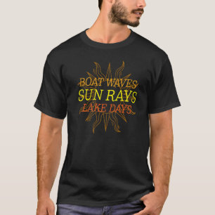 Boat Waves Sun Rays Lake Days Lake Life Trip Summe T-Shirt