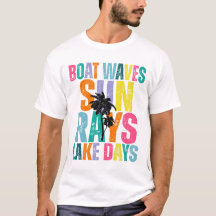 Boat Waves Sun Rays Lake Days T-shirt