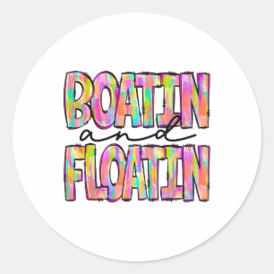 Boatin' And Floatin' Lake Life River Summer Vacati Classic Round Sticker