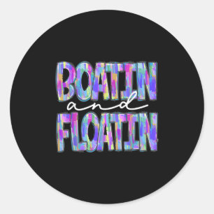 Boatin And Floatin Summer Vacation Lake Life Float Classic Round Sticker