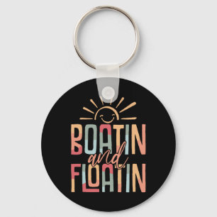 Boatin And Floatin Summer Vacation Lake Life Float Keychain