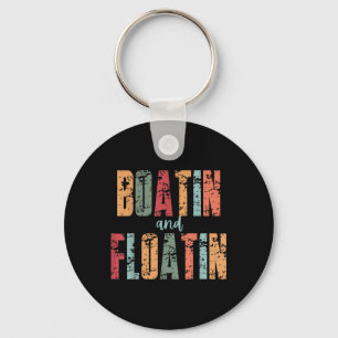 Boatin And Floatin Summer Vacation Lake Life Float Keychain