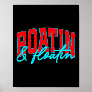 Boatin And Floatin Summer Vacation Lake Life Float Poster