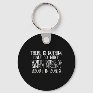 Boating And Sailing Messing About In Boats Keychain