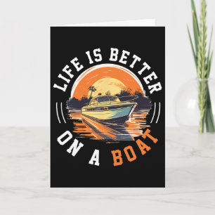 Boating Boat Captain Life Is Better On A Boat 1 Card