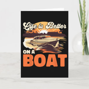 Boating Boat Captain Life Is Better On A Boat  Card