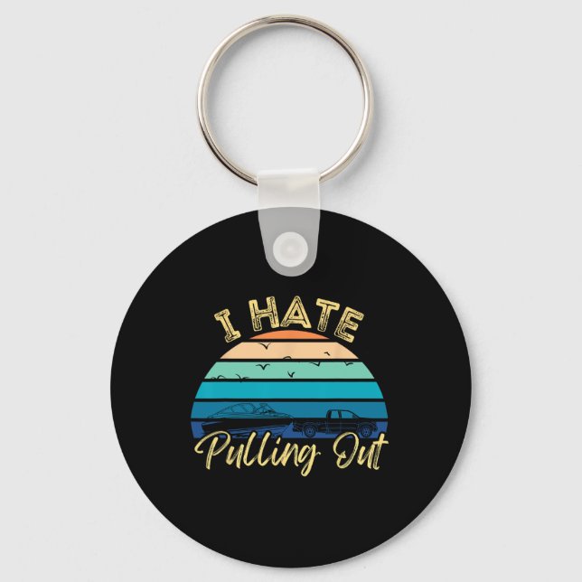 Boating Boat Owner Retro I Hate Pulling Out Pontoo Keychain (Front)