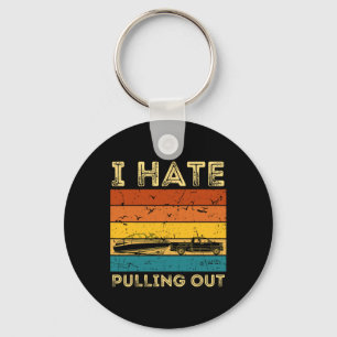 Boating Boat Owner Retro I Hate Pulling Out Pontoo Keychain