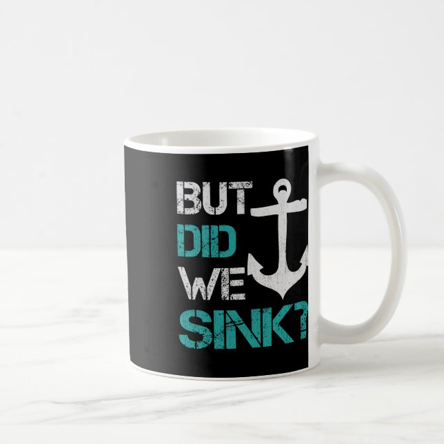 Boating But Did We Sink Flatboat Pontoon Captain 1 Coffee Mug (Right)