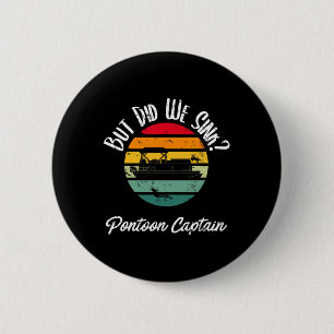 Boating But Did We Sink Flatboat Pontoon Captain F 2 Inch Round Button