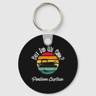 Boating But Did We Sink Flatboat Pontoon Captain F Keychain