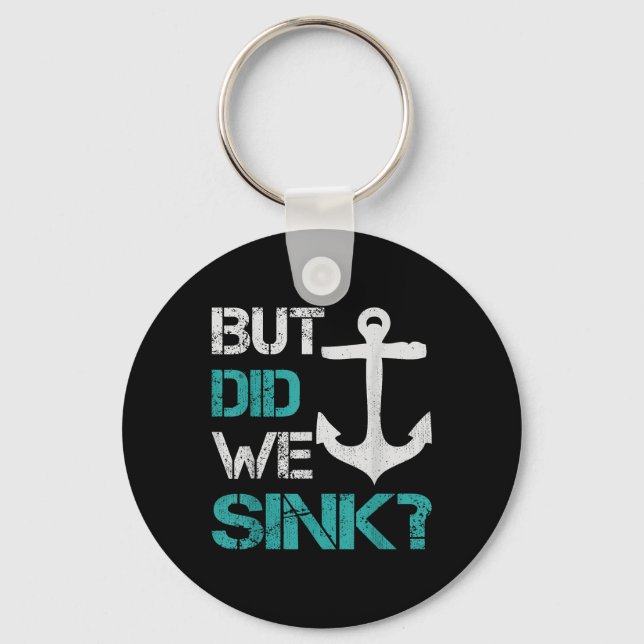 Boating But Did We Sink Flatboat Pontoon Captain  Keychain (Front)