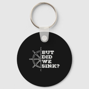 Boating But Did We Sink Flatboat Pontoon Captain V Keychain