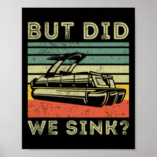 Boating But Did We Sink Funny Men Pontoon Boat Cap Poster