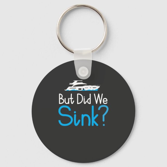 Boating - But Did We Sink Keychain (Front)