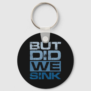 Boating But Did We Sink Pontoon Captain 2 Keychain