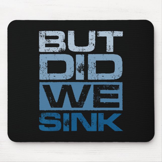 Boating But Did We Sink Pontoon Captain 2  Mouse Pad (Front)