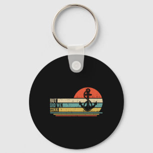 Boating But Did We Sink Pontoon Captain 3 Keychain