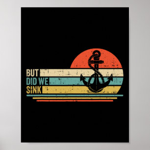 Boating But Did We Sink Pontoon Captain 3 Poster