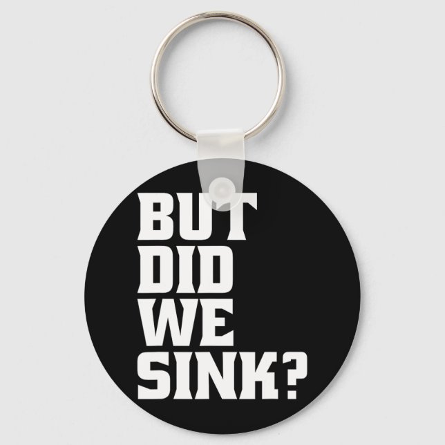 Boating But Did We Sink Pontoon Captain  Keychain (Front)
