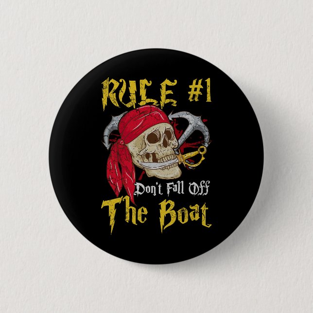 Boating Captain Pirates Fun Pirate Dont Fall Off T 2 Inch Round Button (Front)