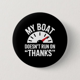 Boating Doesn't Run Thanks Funny Boat Captain Gift 2 Inch Round Button