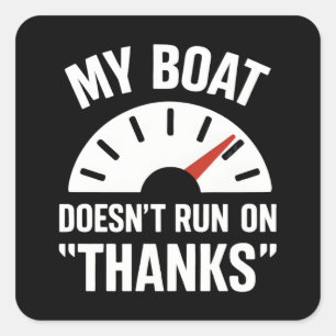Boating Doesn't Run Thanks Funny Boat Captain Square Sticker