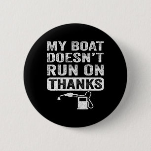 Boating Gifts For Boat Owners My Boat Doesn't Run 2 Inch Round Button