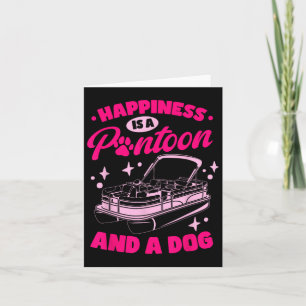 Boating Happiness Is A Pontoon And A Dog Pontoon D Card