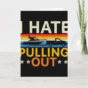 Boating I Hate Pulling Out Boat Captain Sailor Boa Card