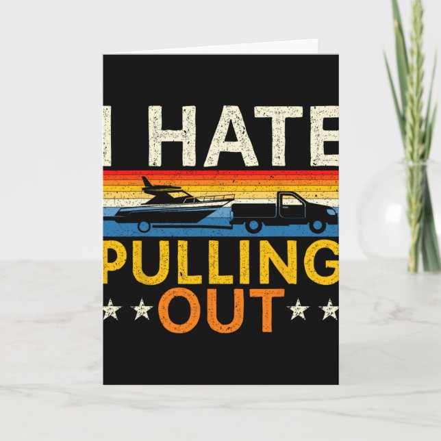 Boating I Hate Pulling Out Boat Captain Sailor Boa Card (Front)