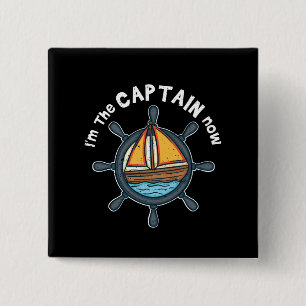 Boating - I'm the Captain Now 2 Inch Square Button