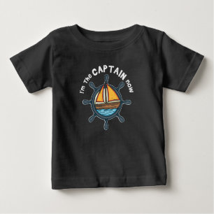 Boating - I'm the Captain Now Baby T-Shirt