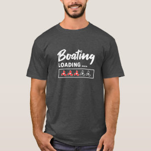 Boating - Loading.... T-Shirt