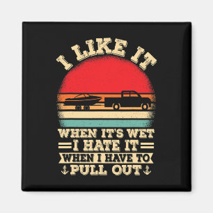Boating Lover Retro I Hate It When I Pull Out Boat Magnet