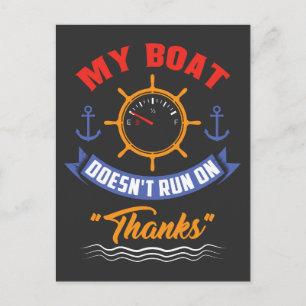 Boating - My Boat Doesn't Run On Thanks Postcard
