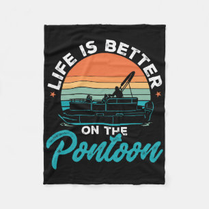 Boating Pontoon Boat Life Is Better On The Pontoon Fleece Blanket