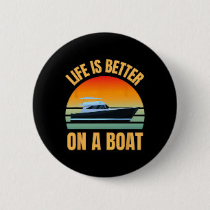 Boating Pontoon Owner Retro Life Is Better On Boat 2 Inch Round Button