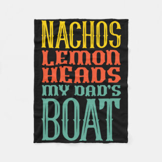 Boating Sailing Nachos Lemon Heads My Dad's Boat R Fleece Blanket