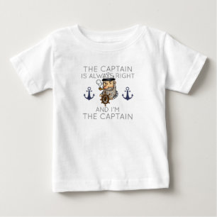 Boating The Captain Is Always Right And I'm The Ca Baby T-Shirt