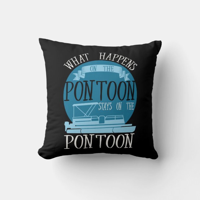 BOATING - What Happens On The Pontoon Throw Pillow (Front)