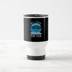 BOATING - What Happens On The Pontoon Travel Mug