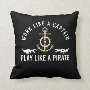Boating Work Like Captain Play Like Pirate Boaters Throw Pillow