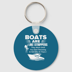 Boats Are Like Funny Sarcastic Cool Saying Quote  Keychain