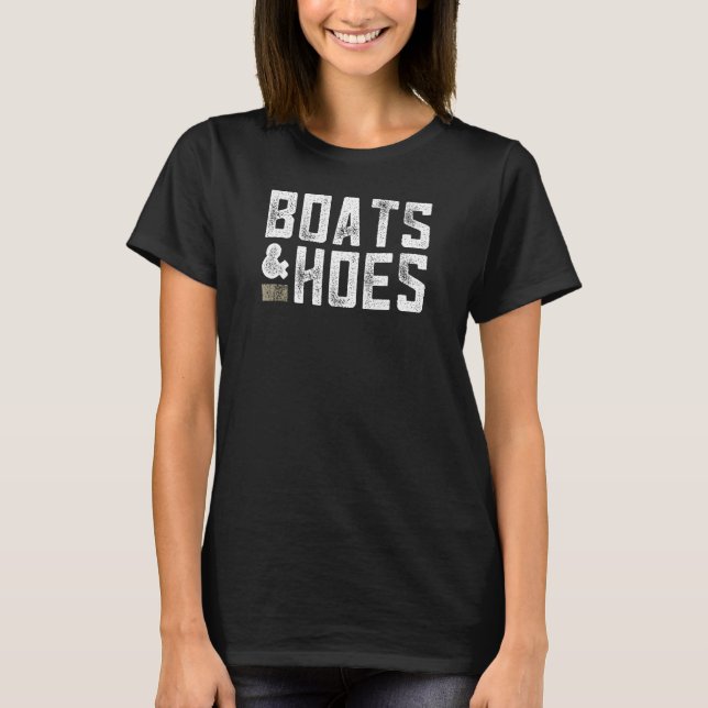 Boats & Hoes - Funny Boat Lover Gift T-Shirt (Front)