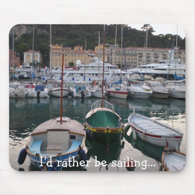 Boats Nice, I'd rather be sailing... Mouse Pad (Front)