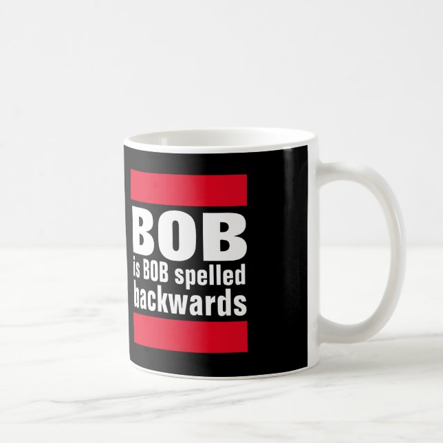 Bob est vers l'arrière tasse de café écrite par (Droite)