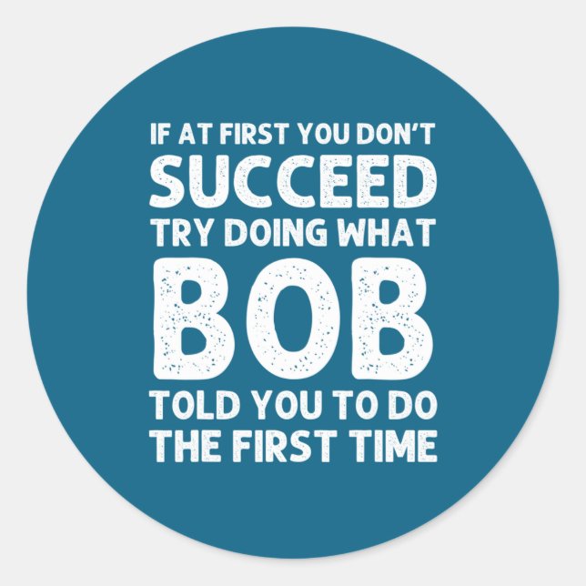 Bob Gift Name D Birthday Funny Christma  Classic Round Sticker (Front)