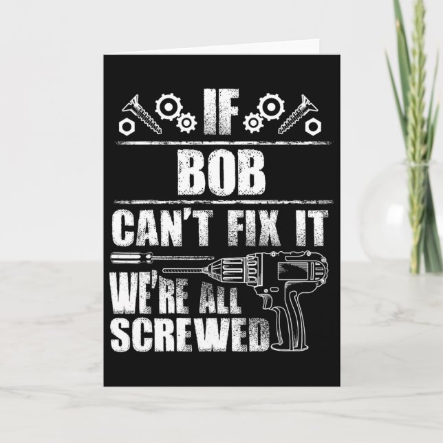 Bob Gift Name Fix It Funny Birthday Personalized D Card (Front)