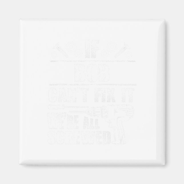 Bob Gift Name Fix It Funny Birthday Personalized D Magnet (Front)